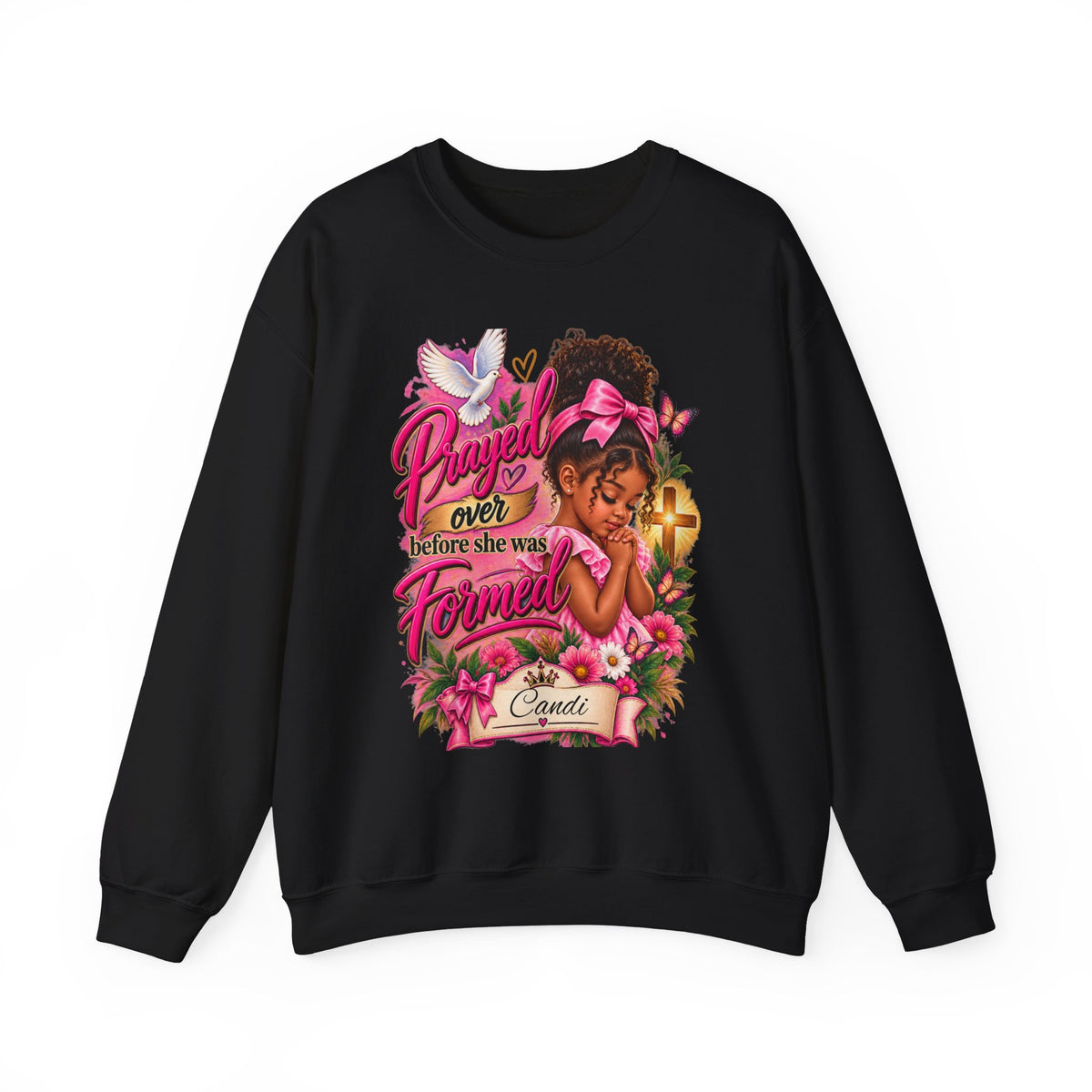 Prayed Over Before She Was Formed - Personalized Sweatshirt