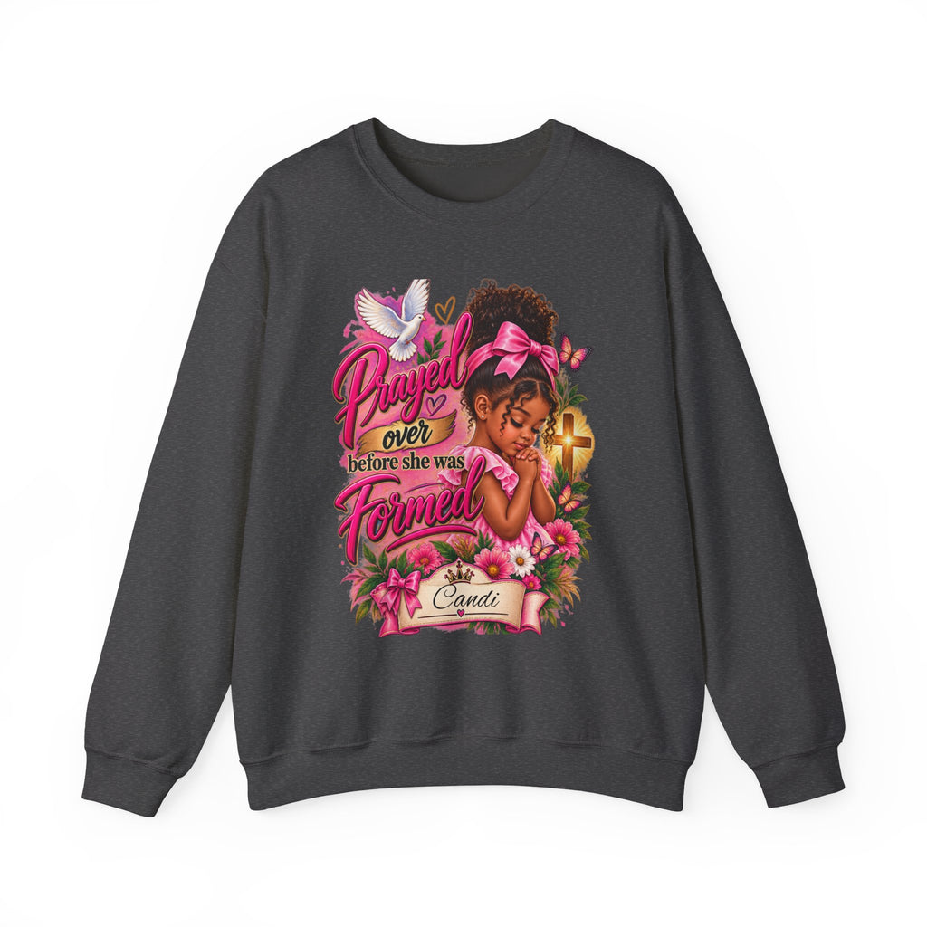 Prayed Over Before She Was Formed - Personalized Sweatshirt
