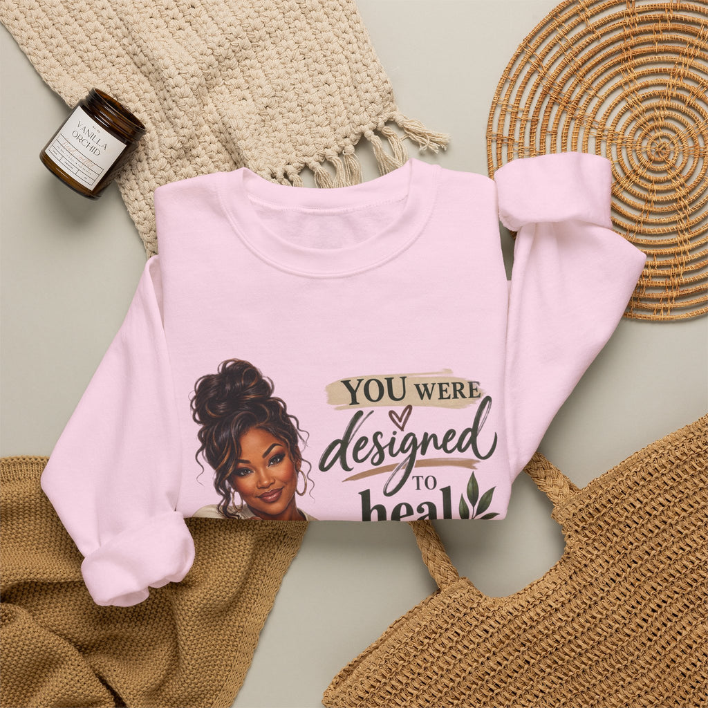 You Were Designed to Heal, Built to Restore Unisex Crewneck Sweatshirt