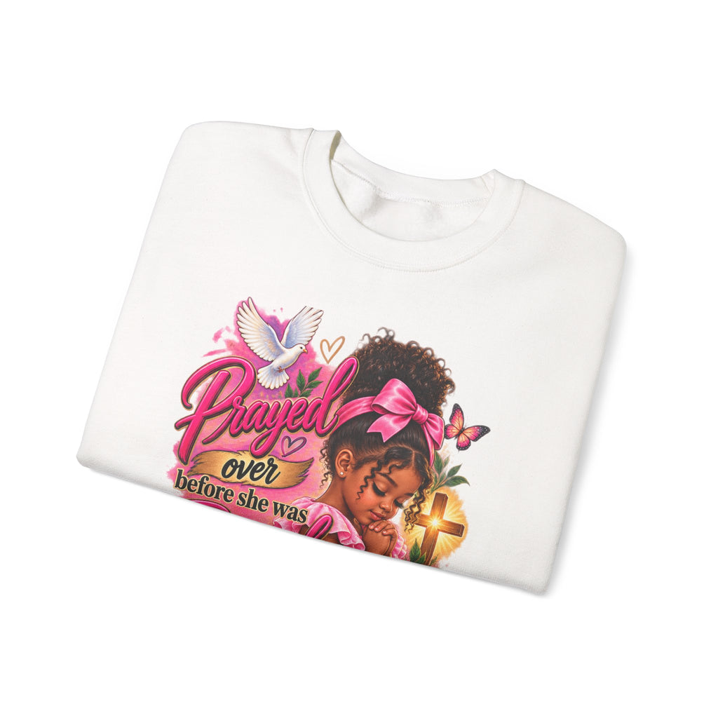 Prayed Over Before She Was Formed - Personalized Sweatshirt