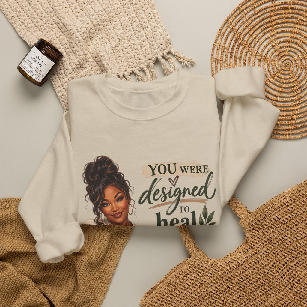 You Were Designed to Heal, Built to Restore Unisex Crewneck Sweatshirt